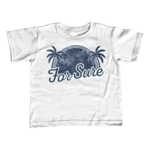 Girl's For Sure T-Shirt - Unisex Fit - LA California Beach Vacation Palm Trees