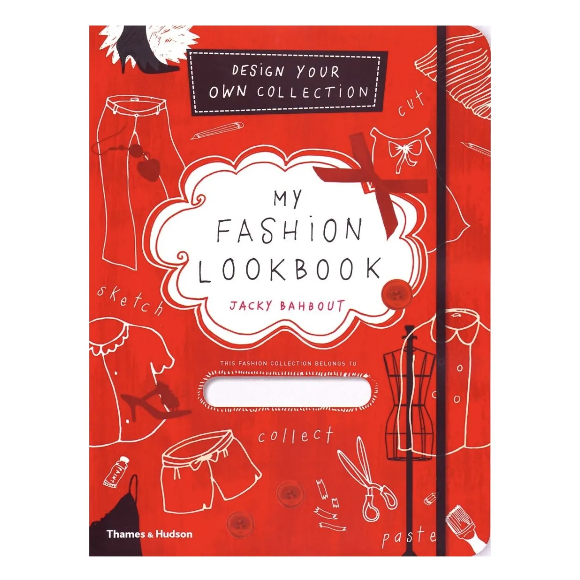 My Fashion Lookbook: Design Your Own Collection