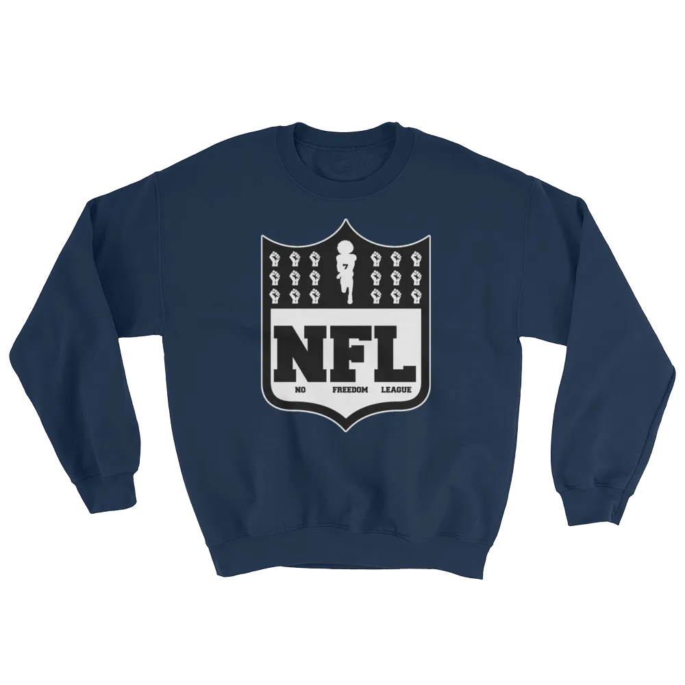 No Freedom League Sweatshirt