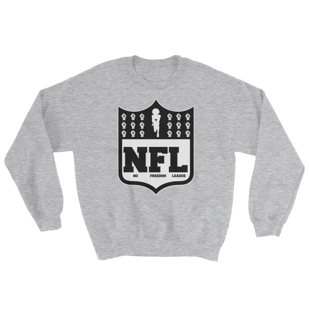 No Freedom League Sweatshirt