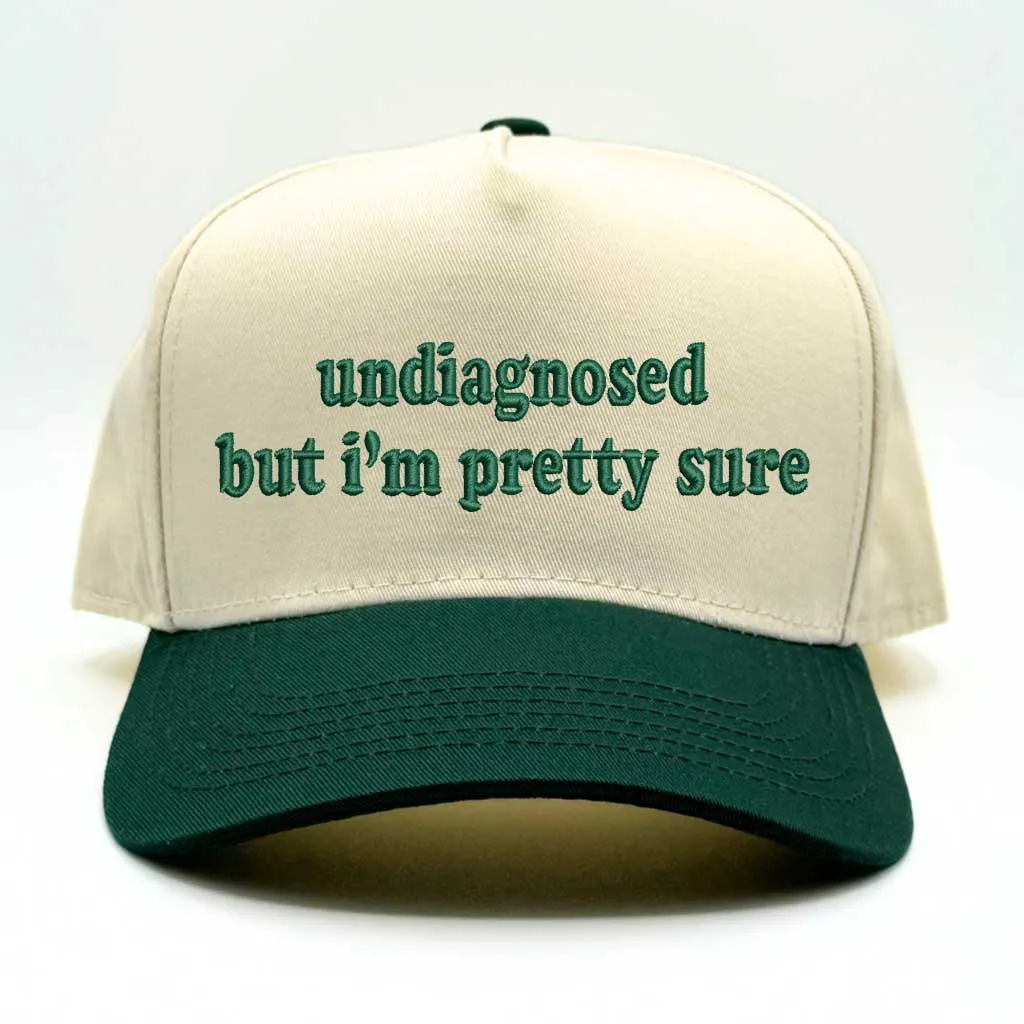 Undiagnosed But Im Pretty Sure 5 Panel Baseball Hat